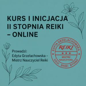 Kurs i inicjacja II stopnia Reiki – ONLINE z prowadzącym