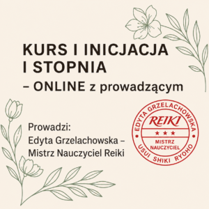 Kurs i inicjacja I stopnia Reiki – ONLINE z prowadzącym