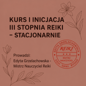 Kurs i inicjacja III stopnia Reiki – STACJONARNIE