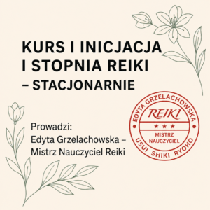 Kurs i inicjacja I stopnia Reiki – STACJONARNIE