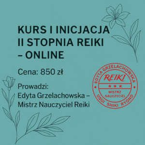 Kurs i inicjacja II stopnia Reiki – ONLINE z prowadzącym
