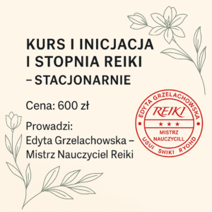 Kurs i inicjacja I stopnia Reiki – STACJONARNIE