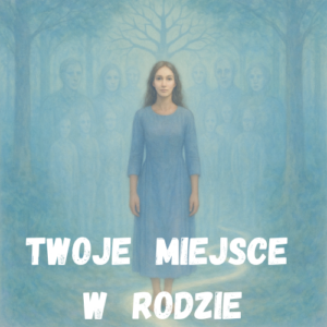 Konsultacja: Twoje miejsce w rodzie